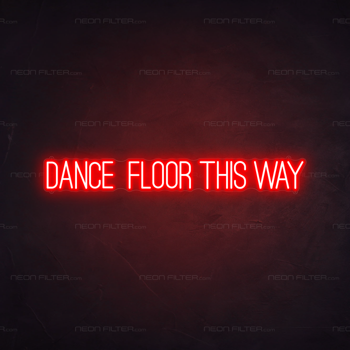 Dance Floor This Way Neon Sign in Hot Mama Red