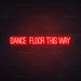 Dance Floor This Way Neon Sign in Hot Mama Red