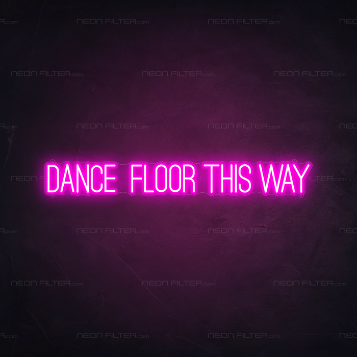 Dance Floor This Way Neon Sign in Love Potion Pink