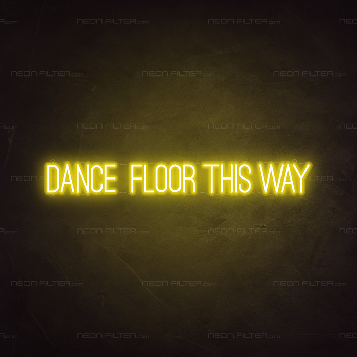 Dance Floor This Way Neon Sign in Paradise Yellow