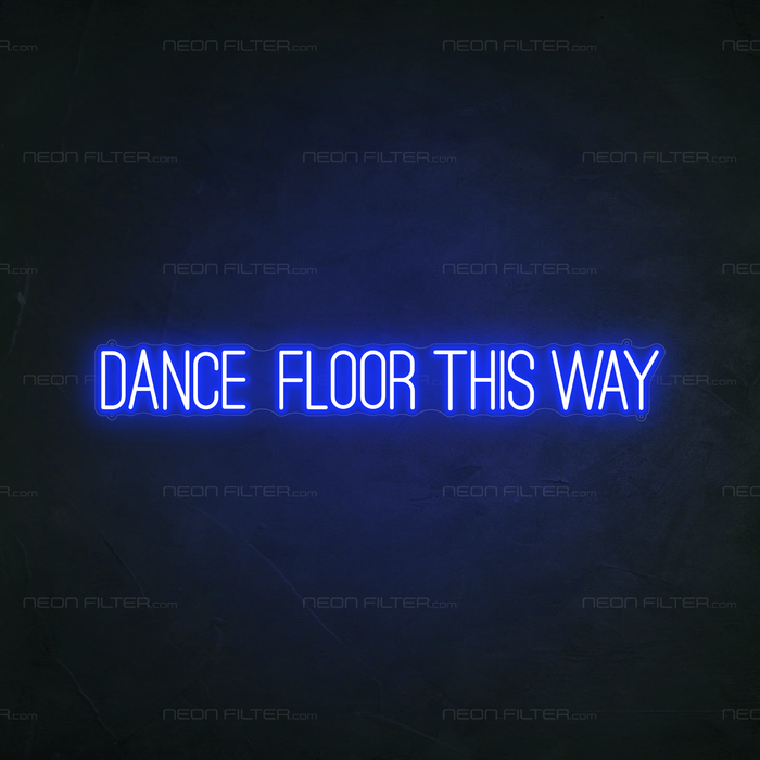 Dance Floor This Way Neon Sign in Santorini Blue