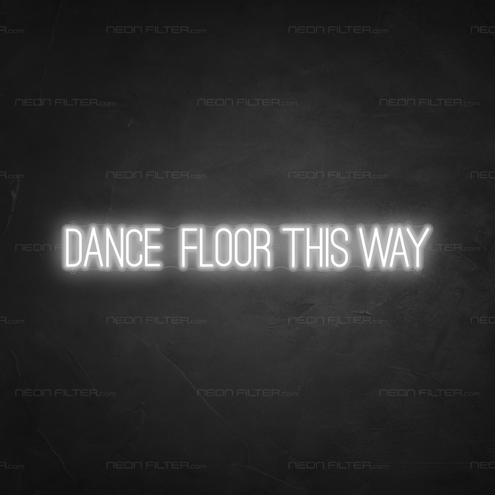 Dance Floor This Way Neon Sign in Snow White