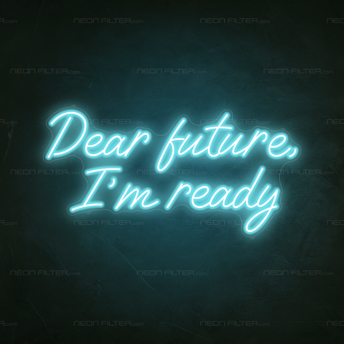 Dear Future, I'm Ready Neon Sign in Glacier blue