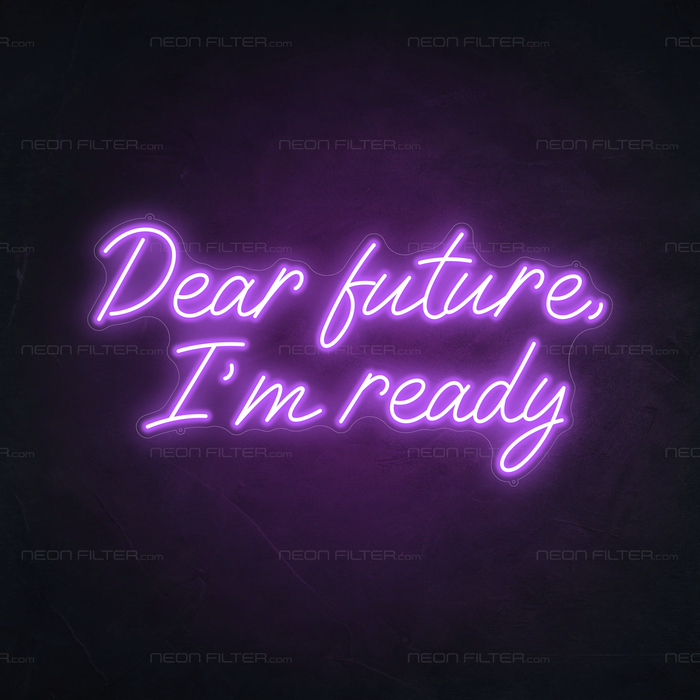 Dear Future, I'm Ready Neon Sign in Hopeless Romantic Purple