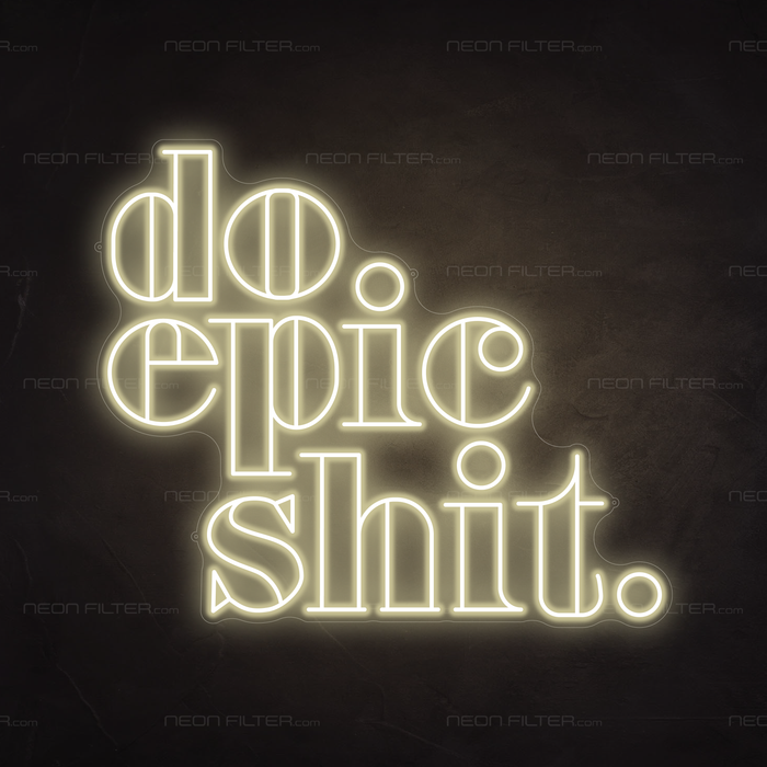 Do Epic Shit Neon Sign in Cosy Warm White