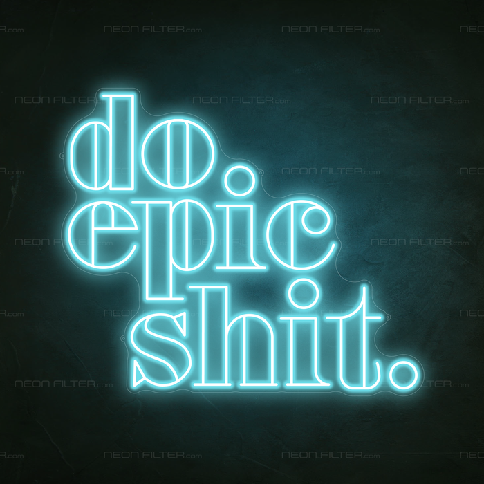 Do Epic Shit Neon Sign in Glacier blue