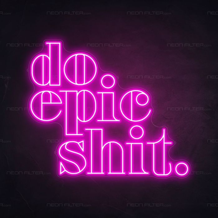 Do Epic Shit Neon Sign in Love Potion Pink