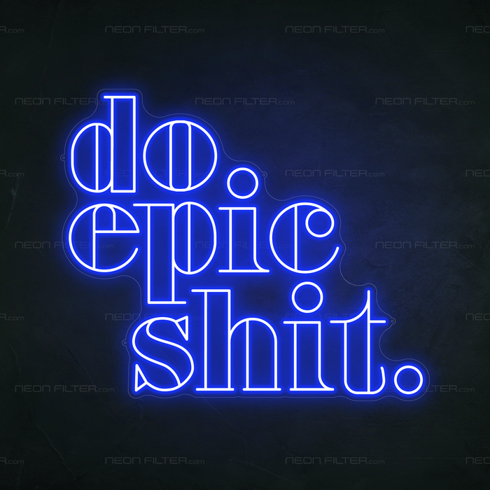 Do Epic Shit Neon Sign in Santorini Blue