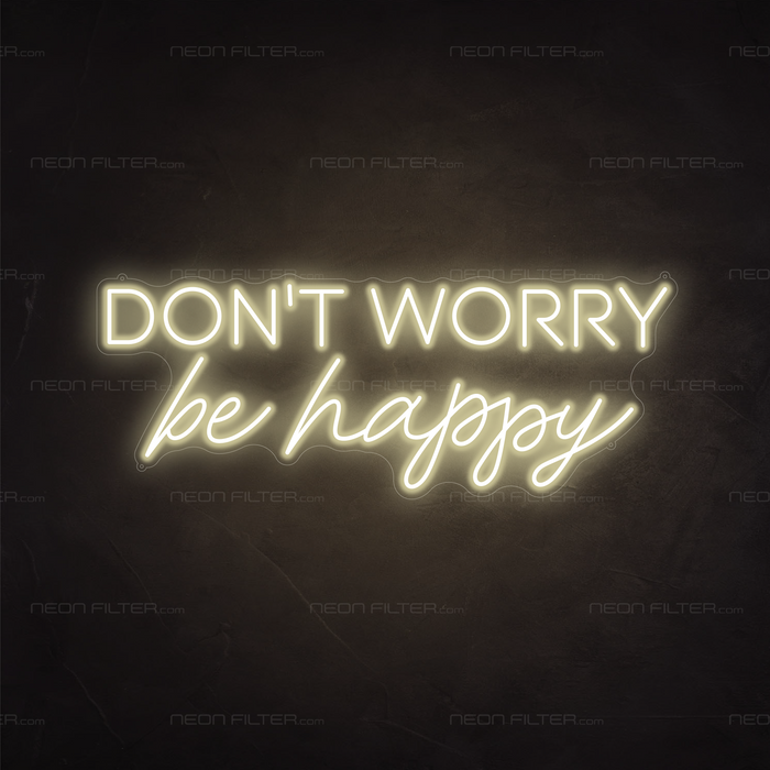 Don't Worry Be Happy Neon Sign in Cosy Warm White