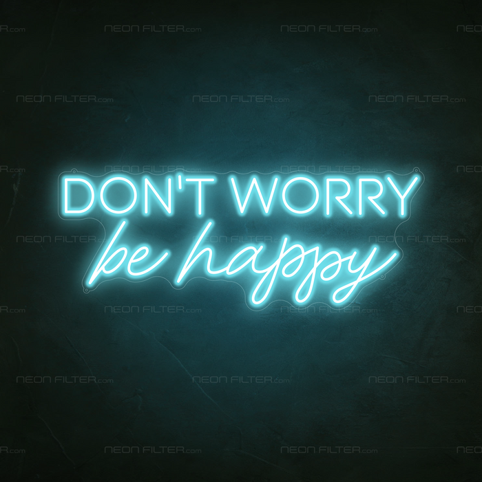 Don't Worry Be Happy Neon Sign in Glacier blue