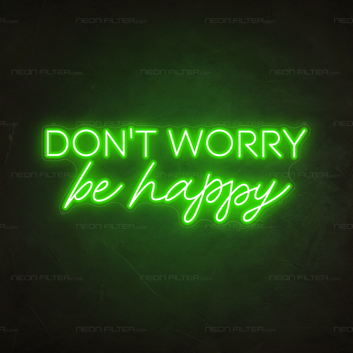 Don't Worry Be Happy Neon Sign in Glow Up Green