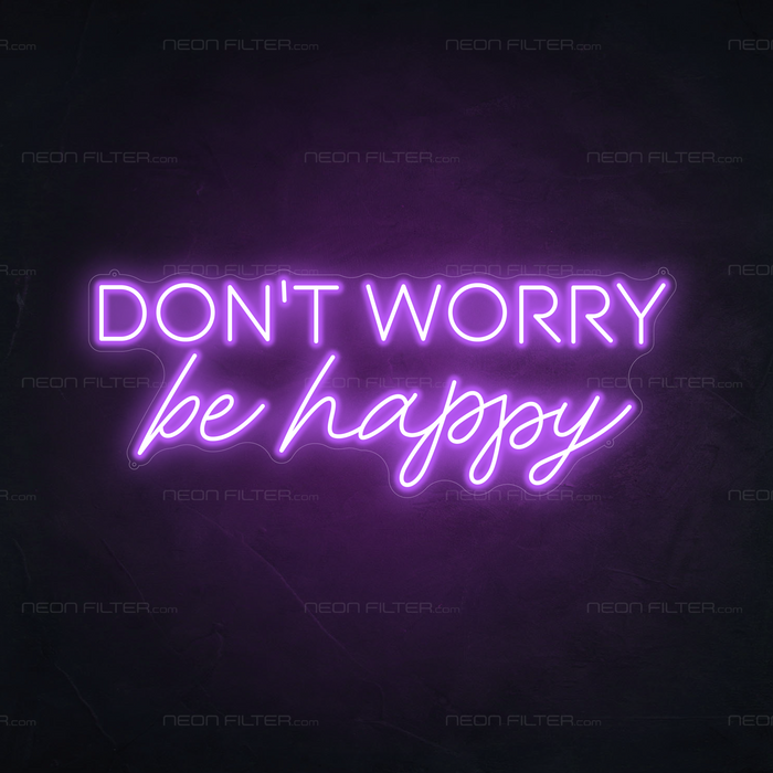 Don't Worry Be Happy Neon Sign in Hopeless Romantic Purple