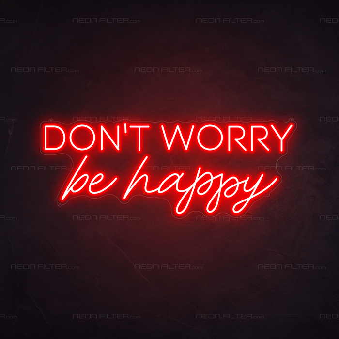 Don't Worry Be Happy Neon Sign in Hot Mama Red