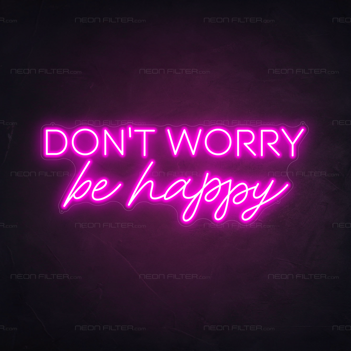 Don't Worry Be Happy Neon Sign in Love Potion Pink