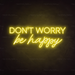 Don't Worry Be Happy Neon Sign in Paradise Yellow