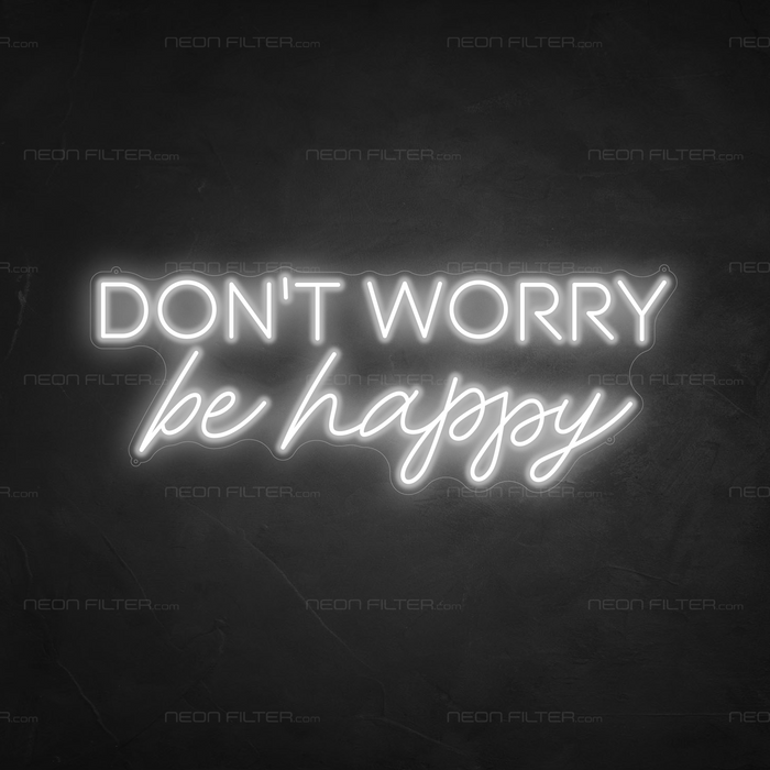 Don't Worry Be Happy Neon Sign in Snow White