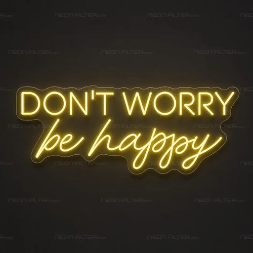 Don't Worry Be Happy Neon Sign