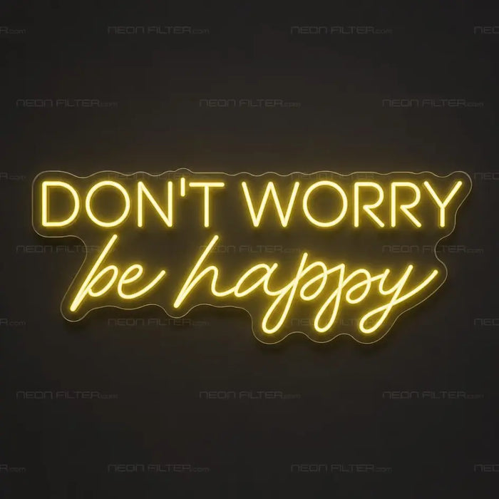 Don't Worry Be Happy Neon Sign