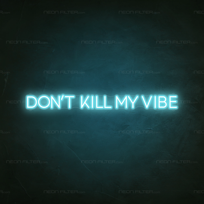 Don't kill my vibe Neon Sign in Glacier blue