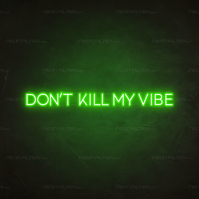 Don't kill my vibe Neon Sign in Glow Up Green