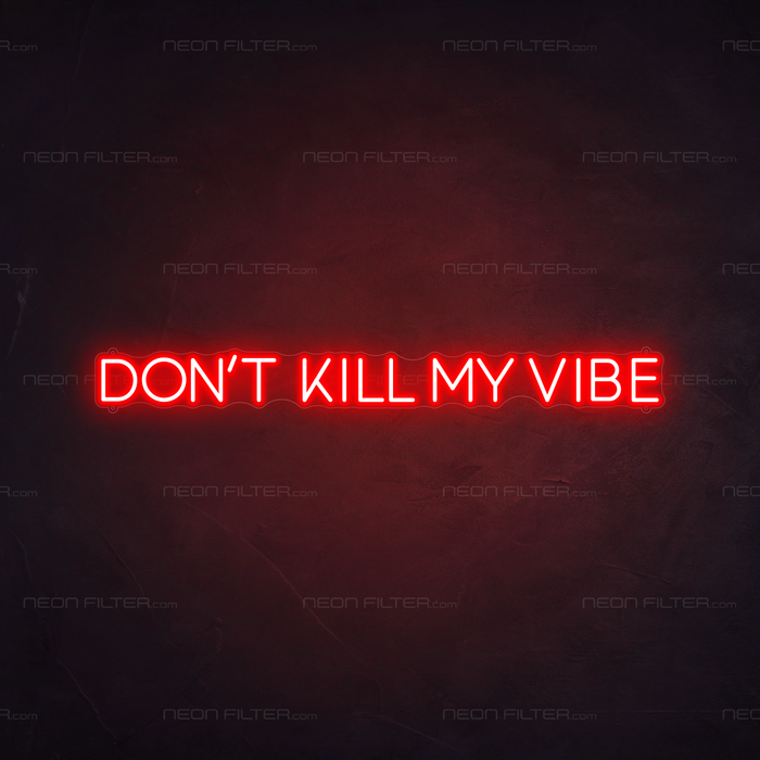 Don't kill my vibe Neon Sign in Hot Mama Red