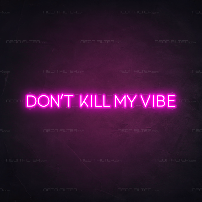 Don't kill my vibe Neon Sign in Love Potion Pink