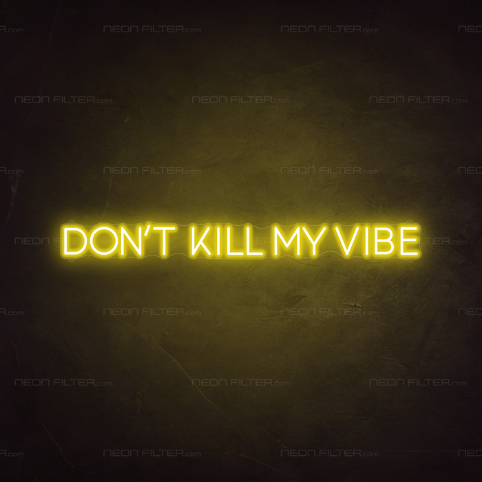 Don't kill my vibe Neon Sign in Paradise Yellow