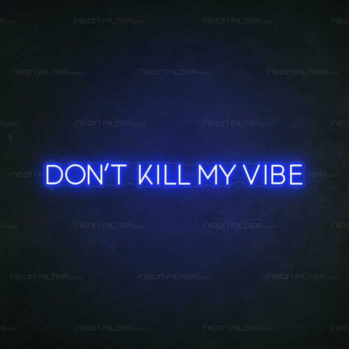 Don't kill my vibe Neon Sign in Santorini Blue