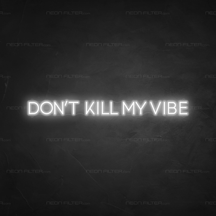 Don't kill my vibe Neon Sign in Snow White