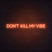 Don't kill my vibe Neon Sign in Sunset Orange