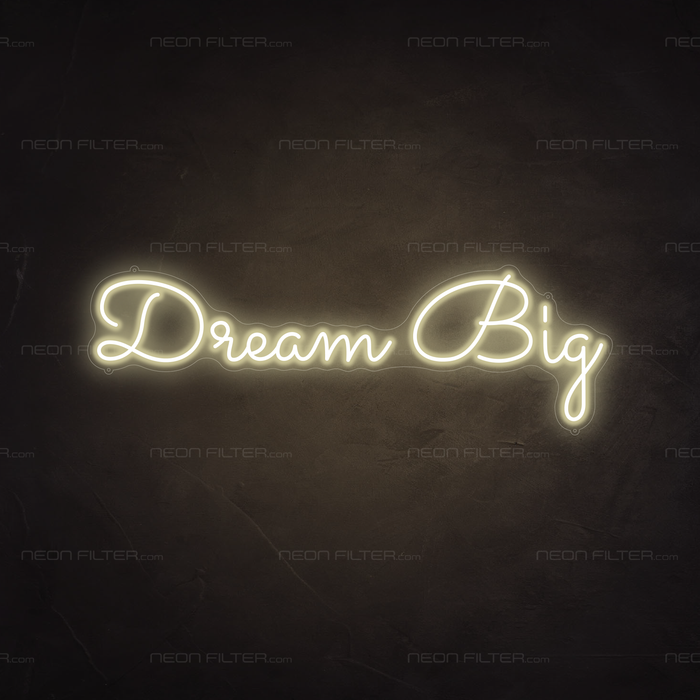 Dream big Neon Sign in Cosy Warm White