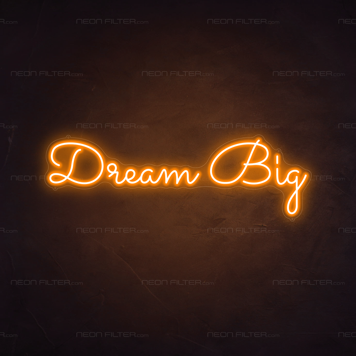 Dream big Neon Sign in Hey Pumpkin Orange