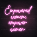 Empowered Women, Empower Women Neon Sign in Pastel Pink