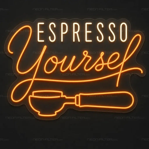 Espresso Yourself Neon Sign for Cafe Decor - Neon Filter