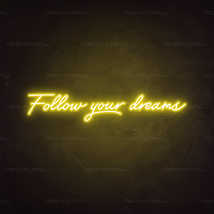 Follow Your Dreams Neon Sign in Paradise Yellow