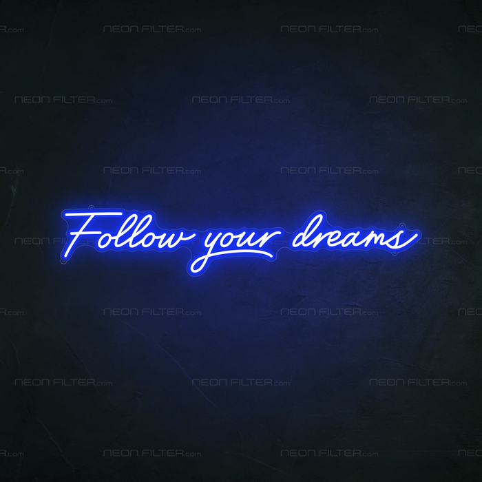 Follow Your Dreams Neon Sign in Santorini Blue