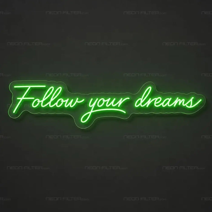 Follow Your Dreams Neon Sign
