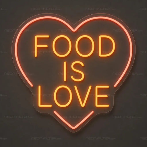 Food Is Love Neon Sign for Restaurant Decor - Neon Filter