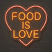 Food Is Love Neon Sign for Restaurant Decor - Neon Filter