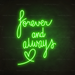 Forever and Always Neon Sign in Glow Up Green