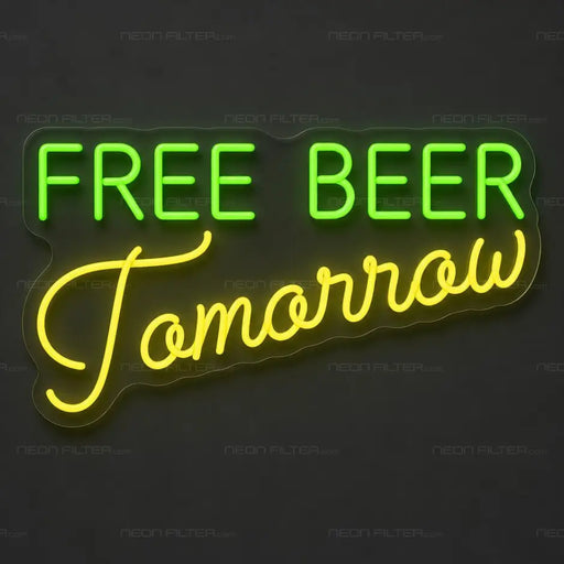 Free Beer Tomorrow Neon Sign for ManCave Decor - Neon Filter
