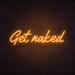 Get Naked Neon Sign in Hey Pumpkin Orange