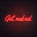 Get Naked Neon Sign in Hot Mama Red