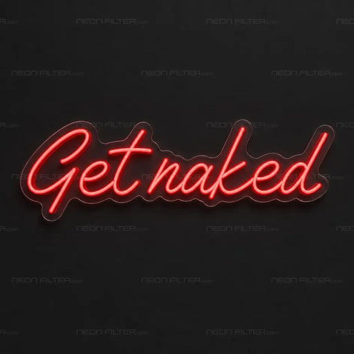 Get Naked Neon Sign