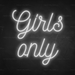 Girls Only Neon Sign in Snow White