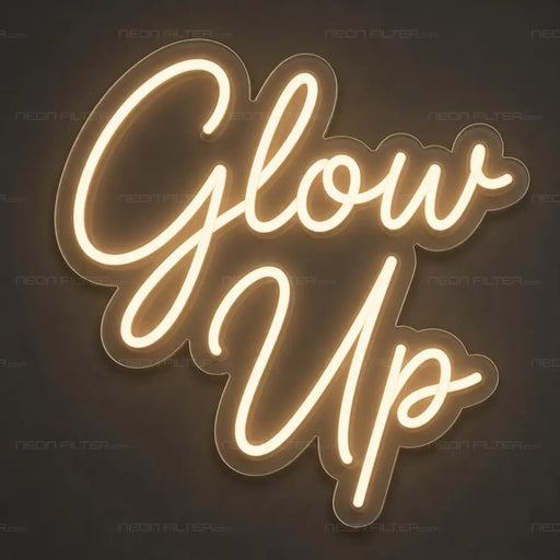 Glow Up Neon Sign for BeautySalon Decor - Neon Filter