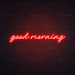 Good Morning Neon Sign in Hot Mama Red