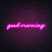 Good Morning Neon Sign in Love Potion Pink