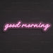 Good Morning Neon Sign