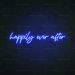 Happily Ever After Neon Sign in Santorini Blue